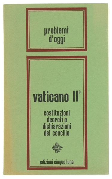VATICANO II°. Costituzioni decreti e dichiarazioni del Concilio.