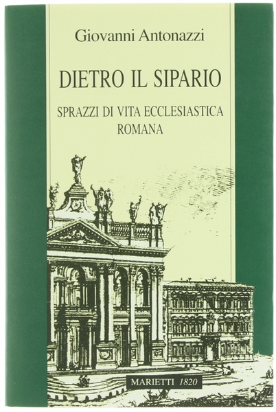 DIETRO IL SIPARIO - Sprazzi di vita ecclesiastica romana.