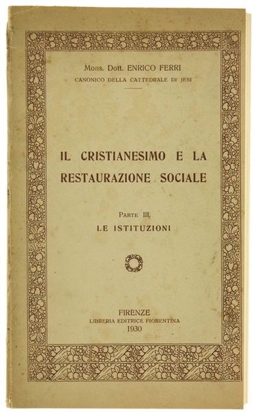 IL CRISTIANESIMO E LA RESTAURAZIONE SOCIALE. Parte III: Le Istituzioni.