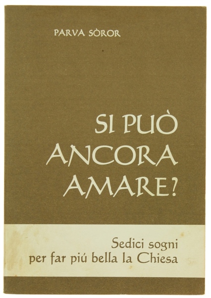 SI PUO' ANCORA AMARE? Sedici sogni per far più bella …