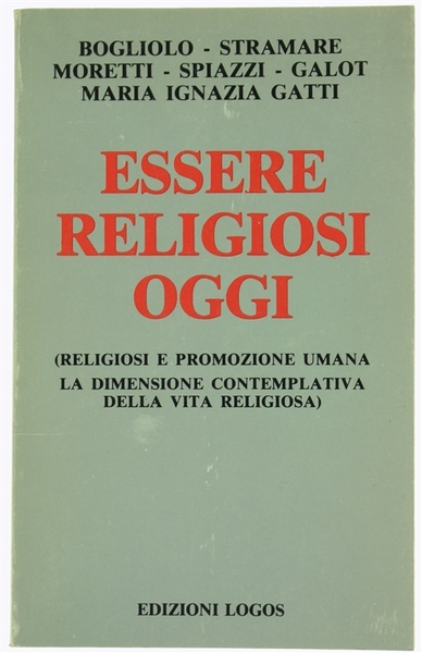 ESSERE RELIGIOSI OGGI. Religiosi e promozione umana. La dimensione contemplativa …