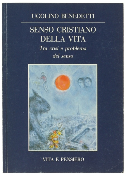 SENSO CRISTIANO DELLA VITA. Tra crisi e problema del senso.