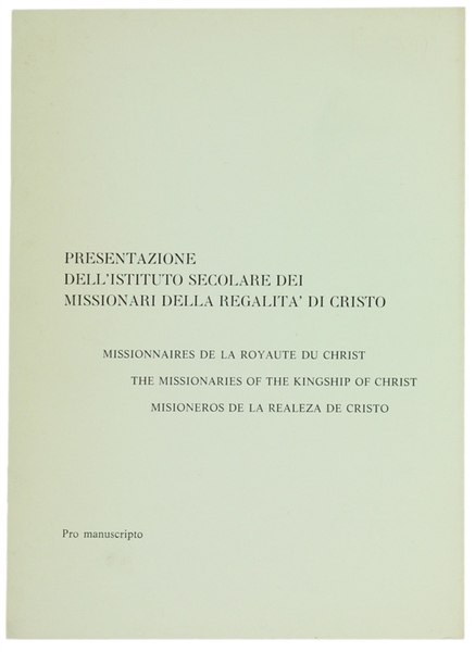 PRESENTAZIONE DELL'ISTITUTO SECOLARE DEI MISSIONARI DELLA REGALITA' DI CRISTO.