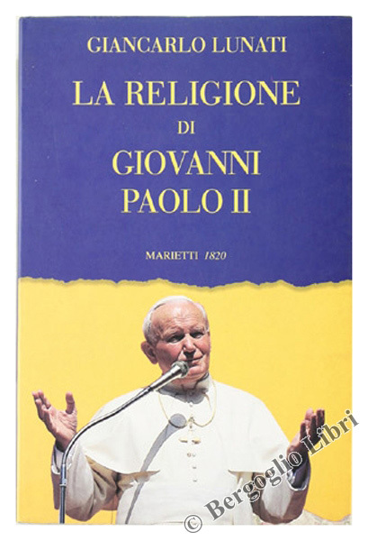 LA RELIGIONE DI GIOVANNI PAOLO II.