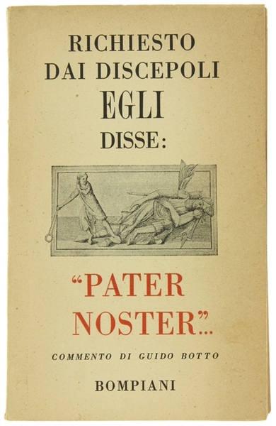 RICHIESTO DAI DISCEPOLI EGLI DISSE: "PATER NOSTER".