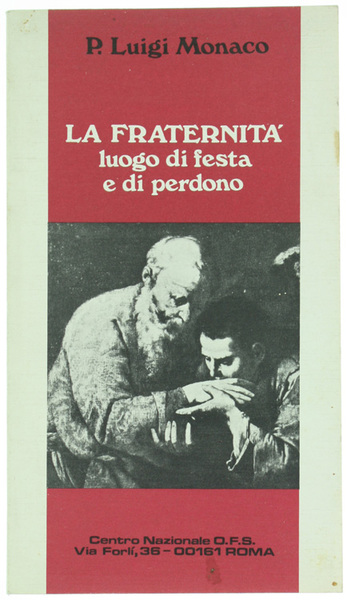 LA FRATERNITA' LUOGO DI FESTA E DI PERDONO.