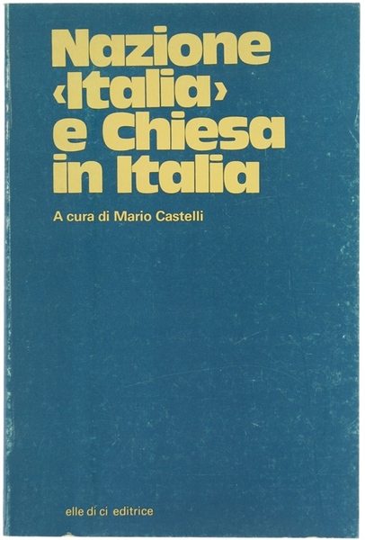 NAZIONE "ITALIA" E CHIESA IN ITALIA.