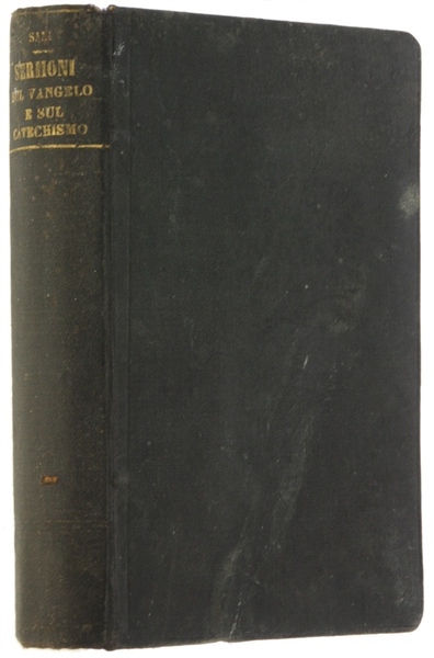 SERMONI SUL VANGELO E SUL CATECHISMO SPIEGATI NELLE DOMENICHE DI …
