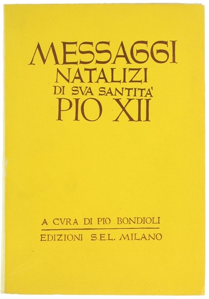 MESSAGGI NATALIZI DI SUA SANTITA' PIO XII. A cura di …