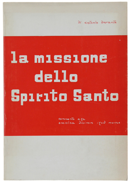 LA MISSIONE DELLO SPIRITO SANTO. Commento all'Enciclica "Divinum illud munus" …