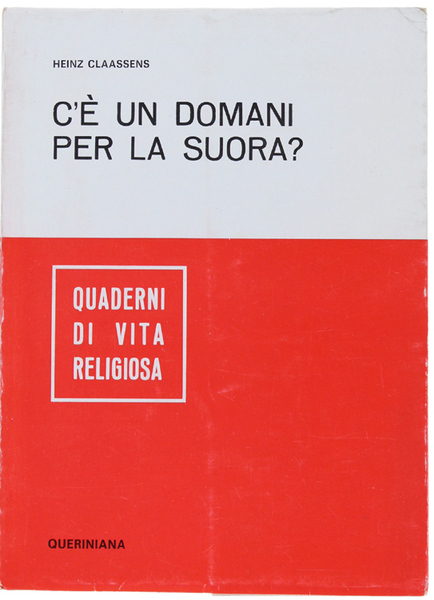 C'E' UN DOMANI PER LA SUORA? Restaurazione o rinnovamento creativo …