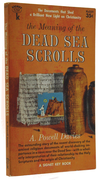 THE MEANING OF THE DEAD SEA SCROLLS.