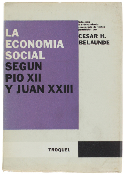 LA ECONOMÍA SOCIAL SEGÚN PÍO XII Y JUAN XXIII. Selección …