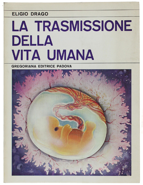 LA TRASMISSIONE DELLA VITA UMANA. Un'informazione sessuale per l'adolescente.