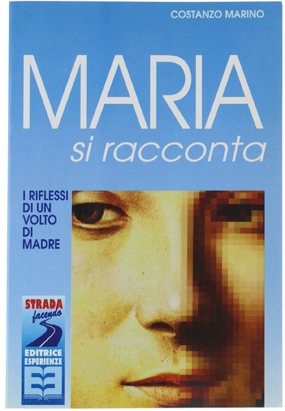 MARIA SI RACCONTA. I riflessi di un volto di madre.