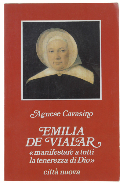 EMILIA DE VIALAR. Manifestare a tutti la tenerezza di Dio.