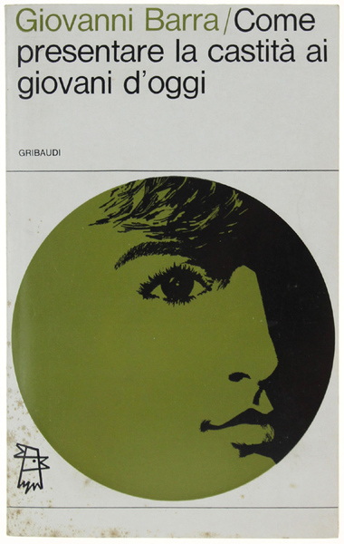 COME PRESENTARE LA CASTITA' AI GIOVANI D'OGGI.