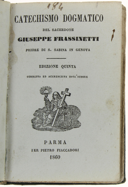 CATECHISMO DOGMATICO. Edizione quinta corretta ed accresciuta dall'autore.