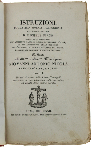 ISTRUZIONI DOGMATICO MORALI PARROCCHIALI. Tomo I in cui si tratta …