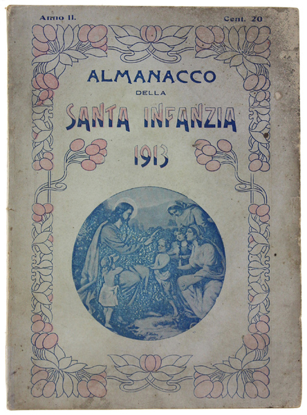 ALMANACCO DELLA SANTA INFANZIA. Anno II - 1913.
