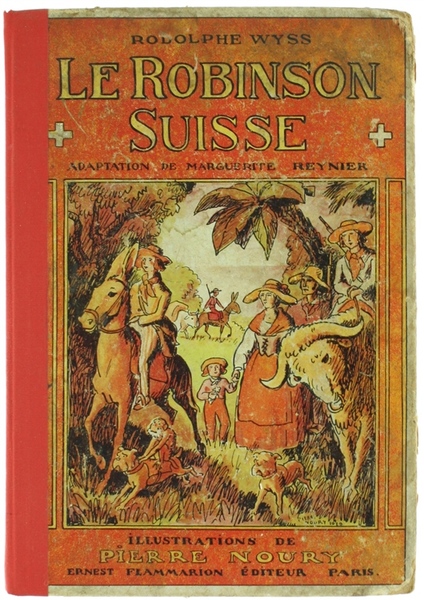 LE ROBINSON SUISSE. Adaptation de Marguerite Reynier. Illustrations de Pierre …
