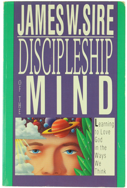 DISCIPLESHIP OF THE MIND. Learning to Love God in the …