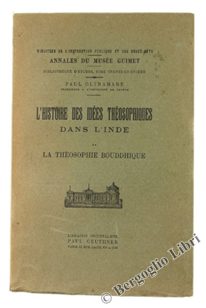 L'HISTOIRE DES IDEES THEOSOPHIQUES DANS L'INDE. Tome II: LA THEOSOPHIE …