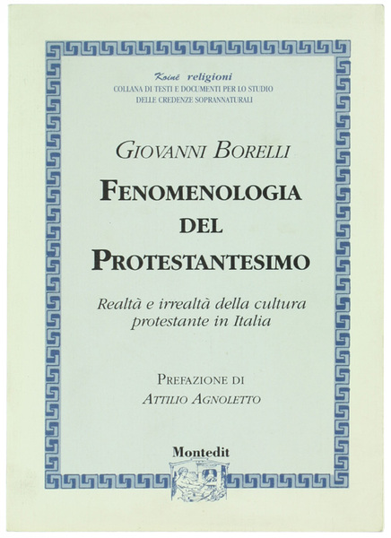FENOMENOLOGIA DEL PROTESTANTESIMO. Realtà e irrealtà della cultura protestante in …