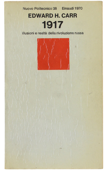 1917 - Illusioni e realtà della rivoluzione russa.