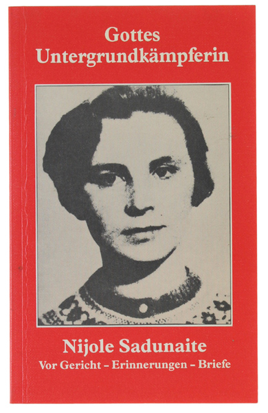 GOTTES UNTERGRUNDKÄMPFERIN. Vor Gericht - Erinnerungen - Briefe.