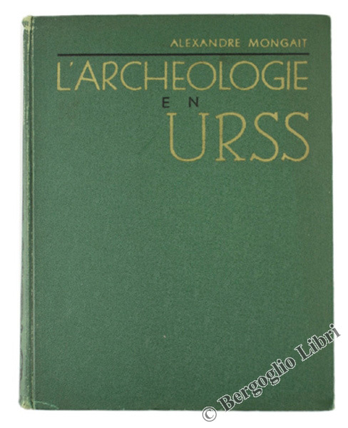 L'ARCHEOLOGIE EN URSS.