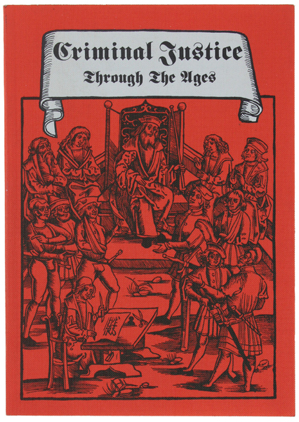 CRIMINAL JUSTICE THROUGH THE AGES. From divine judgement to modern …