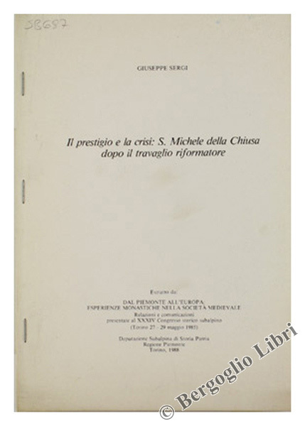 IL PRESTIGIO E LA CRISI: S.MICHELE DELLA CHIUSA DOPO IL …