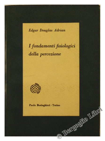 I FONDAMENTI FISIOLOGICI DELLA PERCEZIONE.