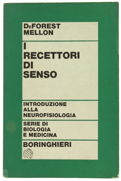 I RECETTORI DI SENSO. Introduzione alla naurofisiologia.
