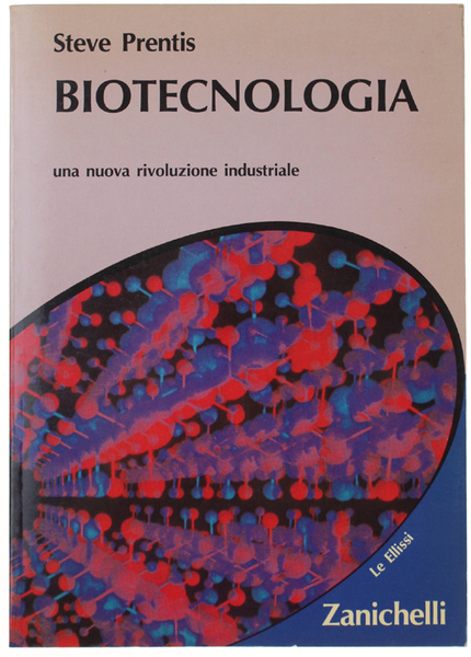 BIOTECNOLOGIA. Una nuova rivoluzione industriale.