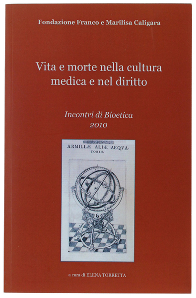 VITA E MORTE NELLA CULTURA MEDICA E NEL DIRITTO. Incontri …