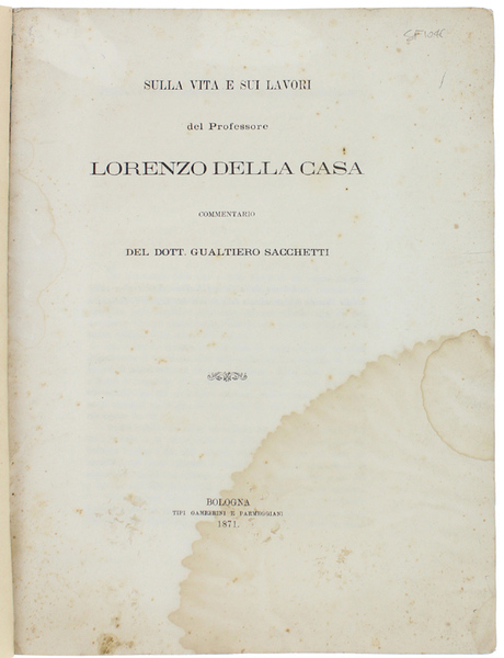 SULLA VITA E SUI LAVORI DEL PROFESSORE LORENZO DELLA CASA. …
