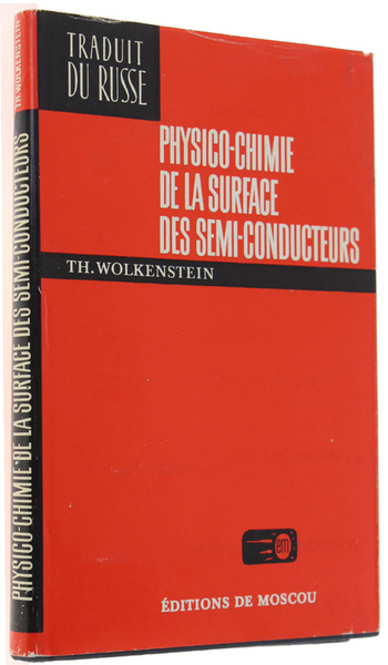 PHSYCO-CHIMIE DE LA SURFACE DES SEMI-CONDUCTEURS (traduit du russe par …