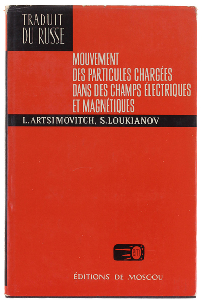 MOUVEMENT DES PARTICULES CHARGEES DANS DES CHAMPS ELECTRIQUES ET MAGNETIQUES.