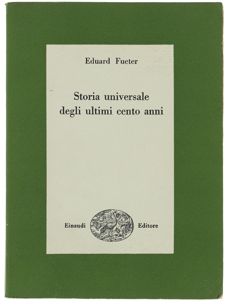 STORIA UNIVERSALE DEGLI ULTIMI CENTO ANNI 1815-1920.