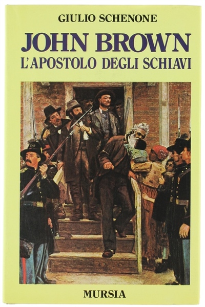 JOHN BROWN L'APOSTOLO DEGLI SCHIAVI.