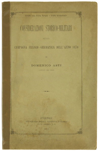 CONSIDERAZIONI STORICO-MILITARI SULLA CAMPAGNA FRANCO-GERMANICA DELL'ANNO 1870.
