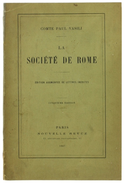 LA SOCIETE' DE ROME. Edition augmentée de lettres inédites.
