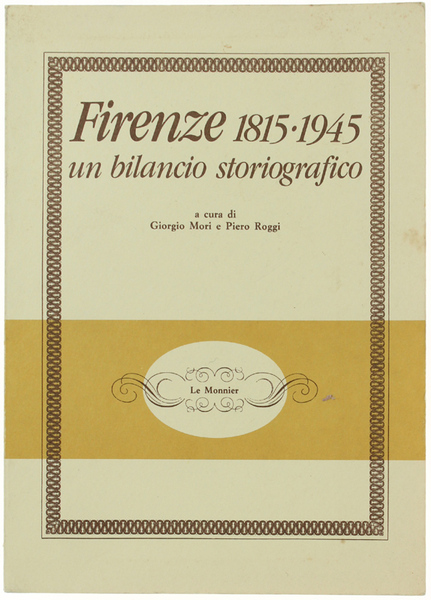 FIRENZE 1815-1945 UN BILANCIO STORIOGRAFICO.