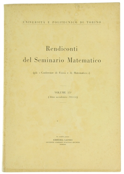 RENDICONTI DEL SEMINARIO MATEMATICO. Vol. 13° (Anno accademico 1953-54).