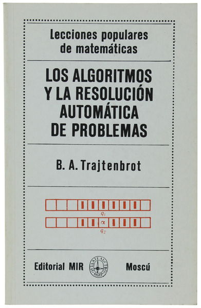 LOS ALGORITMOS Y LA RESOLUCION AUTOMATICA DE PROBLEMAS. Traducido del …