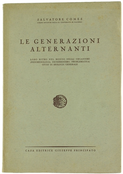 LE GENERAZIONI ALTERNANTI. Loro ritmo nel mondo degli organismi (fenomenologia, …