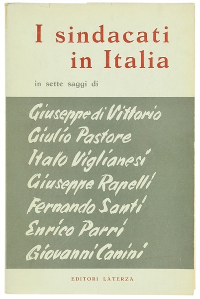 I SINDACATI IN ITALIA. Saggi di G.Di Vittorio, G.Pastore, I.Viglianesei, …