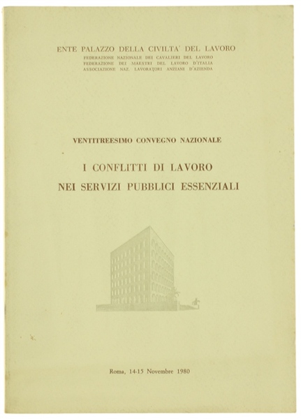 I CONFLITTI DI LAVORO NEI SERVIZI PUBBLICI ESSENZIALI. Ventitreesimo convegno …